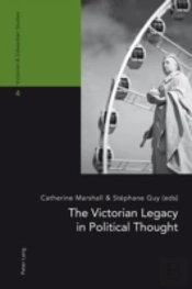 The Victorian Legacy In Political Thought