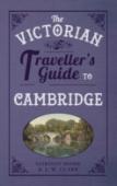 The Victorian Traveller'S Guide To Cambridge