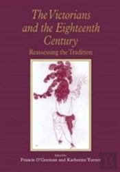 The Victorians And The Eighteenth Century