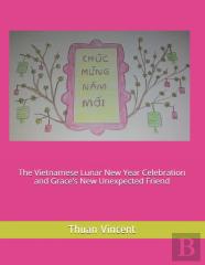The Vietnamese Lunar New Year Celebration And Grace'S New Unexpected Friend