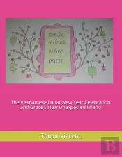 The Vietnamese Lunar New Year Celebration And Grace'S New Unexpected Friend