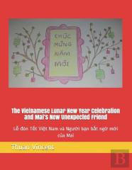 The Vietnamese Lunar New Year Celebration And Mai'S New Unexpected Friend