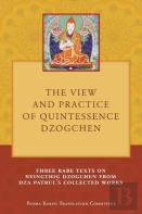 The View And Practice Of Quintessence Dzogchen