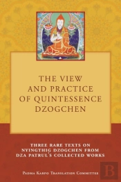 The View And Practice Of Quintessence Dzogchen