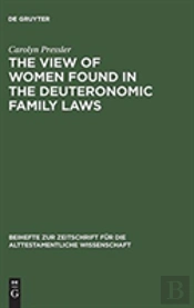 The View Of Women Found In The Deuteronomic Family Laws