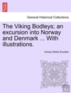 Bertrand.pt - The Viking Bodleys; An Excursion Into Norway And Denmark ... With Illustrations.