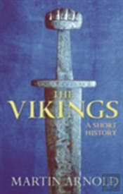 The Vikings: A Short History