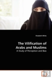 The Vilification Of Arabs And Muslims