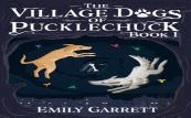 The Village Dogs Of Pucklechuck
