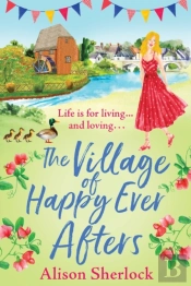 The Village Of Happy Ever Afters