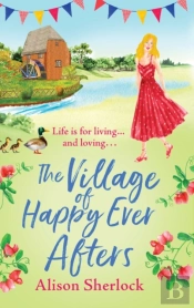 The Village Of Happy Ever Afters