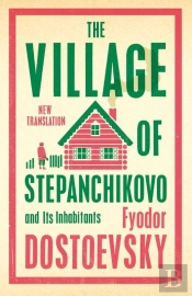 The Village Of Stepanchikovo And Its Inhabitants