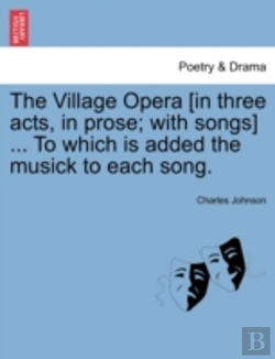 Bertrand.pt - The Village Opera (In Three Acts, In Pro