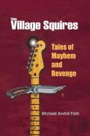 The Village Squires - Tales Of Mayhem And Revenge