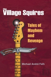 The Village Squires - Tales Of Mayhem And Revenge