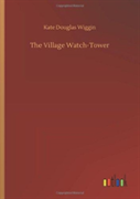 The Village Watch-Tower