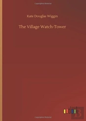 The Village Watch-Tower