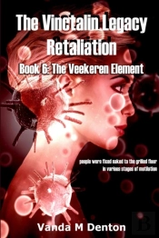 The Vinctalin Legacy Retaliation: Book 6 The Veekeren Element