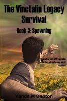 The Vinctalin Legacy Survival: Book 3 Spawning