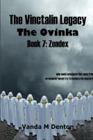 The Vinctalin Legacy The Ovinka: Book 7 Zondex