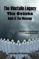 The Vinctalin Legacy The Ovinka: Book 8 The Message