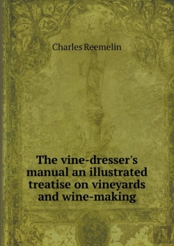 Bertrand.pt - The Vine-Dresser'S Manual An Illustrated Treatise On Vineyards And Wine-Making