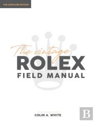 The Vintage Rolex Field Manual