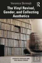 The Vinyl Revival, Gender, And Collecting Aesthetics