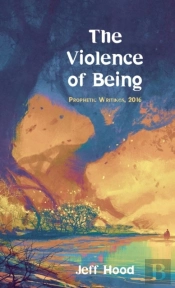 The Violence Of Being