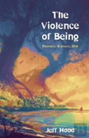 The Violence Of Being