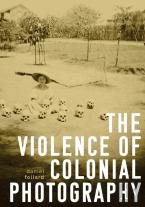 The Violence Of Colonial Photography