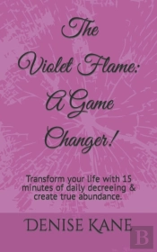 The Violet Flame: A Game Changer!: Trans