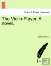 The Violin-Player. A Novel.
