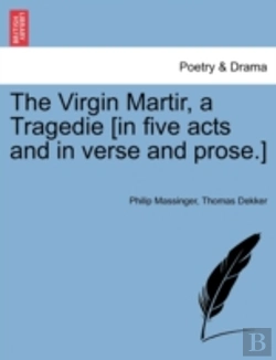 Bertrand.pt - The Virgin Martir, A Tragedie (In Five A