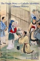 The Virgin Mary And Catholic Identities In Chinese History