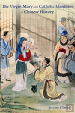 Bertrand.pt - The Virgin Mary And Catholic Identities In Chinese History