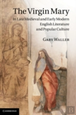 Bertrand.pt - The Virgin Mary In Late Medieval And Early Modern English Literature And Popular Culture