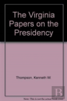 The Virginia Papers On The Presidency