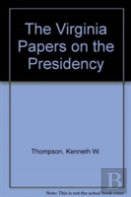 The Virginia Papers On The Presidency