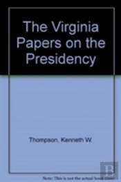 The Virginia Papers On The Presidency