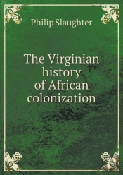 The Virginian History Of African Colonization