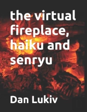 The Virtual Fireplace, Haiku And Senryu