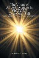 The Virtue Of All Achievement Is Victory Over One'S Self