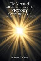 The Virtue Of All Achievement Is Victory Over One'S Self