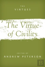 The Virtue Of Civility