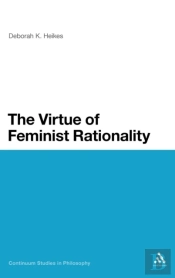 The Virtue Of Feminist Rationality