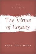 The Virtue Of Loyalty