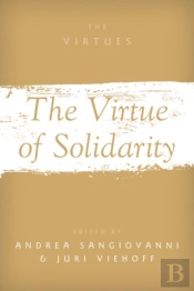 The Virtue Of Solidarity