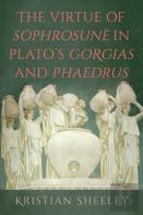The Virtue Of Sophrosune In Plato'S Gorgias And Phaedrus