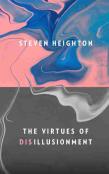 The Virtues Of Disillusionment